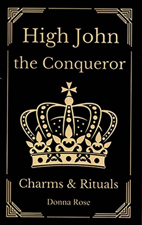 (image for) High John the Conqueror Charms & Rituals - Click Image to Close