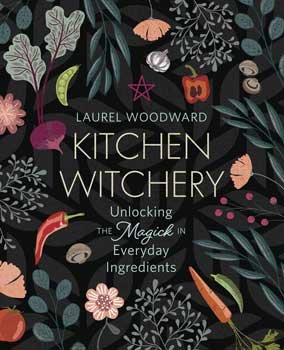 (image for) Kitchen Witchery by Laurel Woodward - Click Image to Close